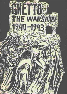 The Warsaw Ghetto 1940-1943.